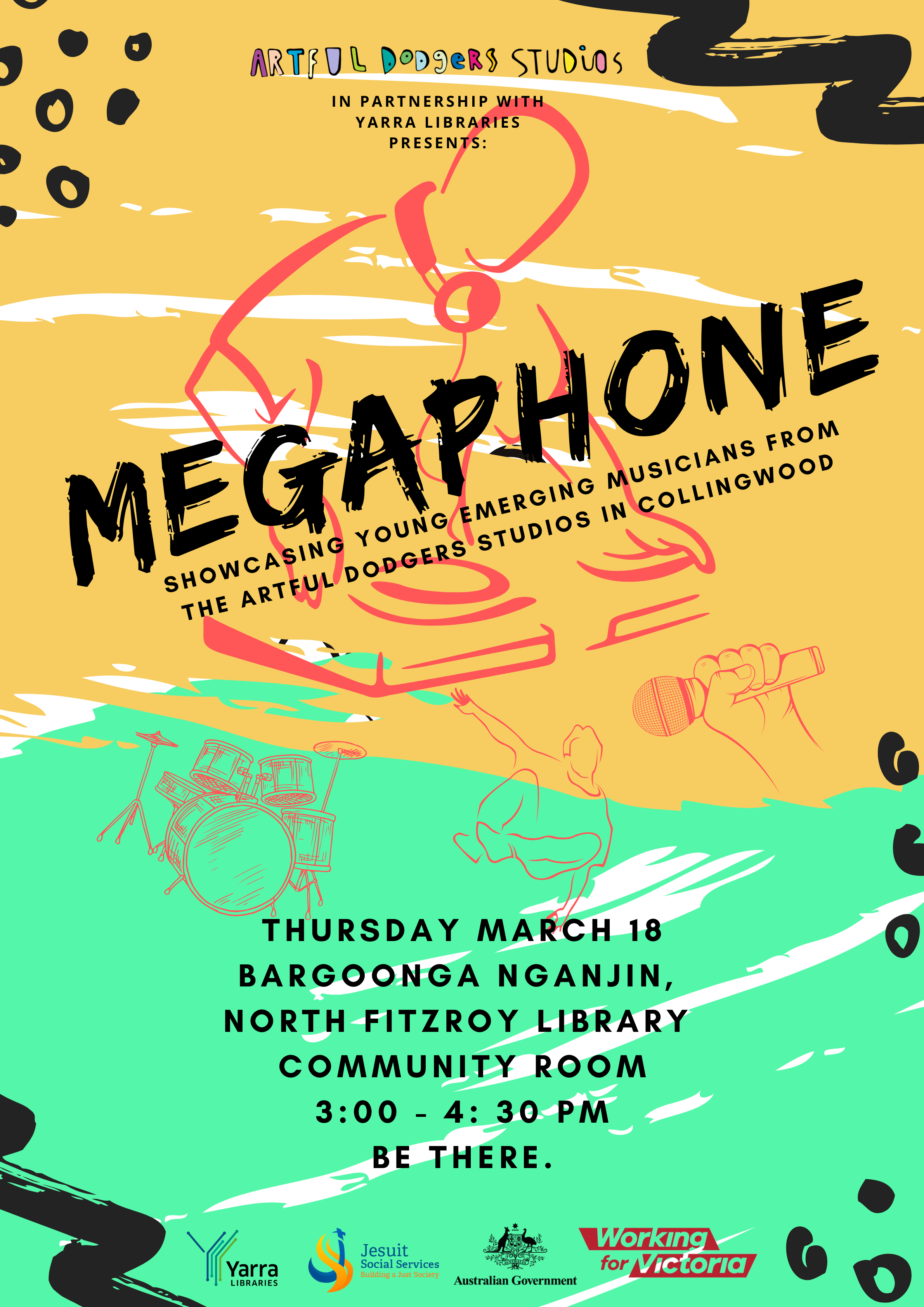 Poster: Megaphone - showcasing young emerging musicians from the Artful Dodgers Studios in Collingwood. Thursday March 18 at Bargoonga Nganjin, North Fitzroy Library, 3-4.30pm. Be there. 