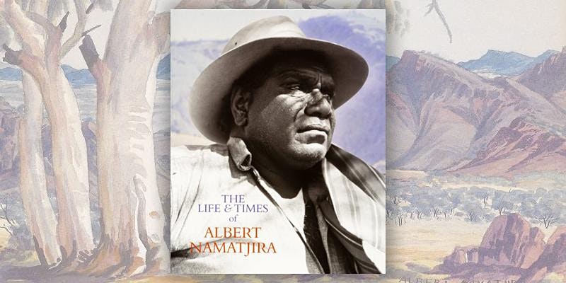 The life and times of Albert Namatjira book cover image