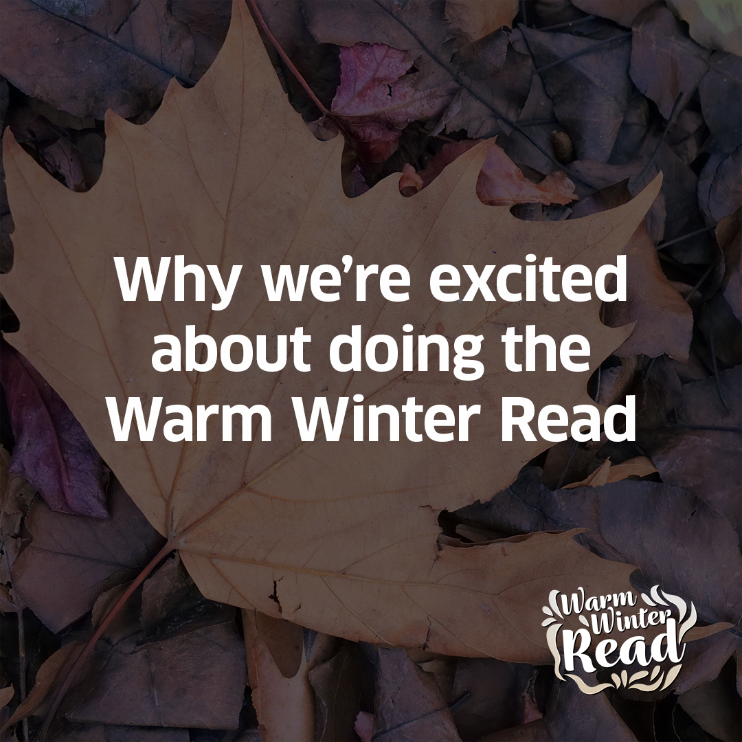A photo of leaves fallen on the ground is overlaid with text reading "why we're excited about doing the Warm Winter Read" with a logo in the corner reading "Warm Winter Read"