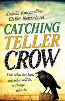 Catching Teller Crow by Ambelin Kwaymullina; Ezekiel Kwaymullina