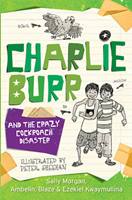 Charlie Burr and the Cockroach Disaster, from the Charlie Burr series by Sally Morgan, Blaze, Ambelin & Ezekiel Kwaymullina