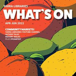 Cover of Yarra Libraries Whats On for April until June 2022. 